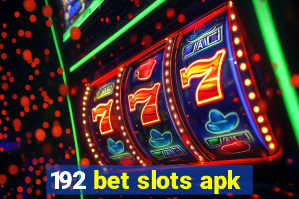 192 bet slots apk